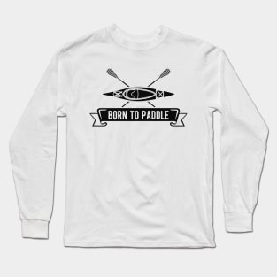 Kayak - Born to paddle Long Sleeve T-Shirt